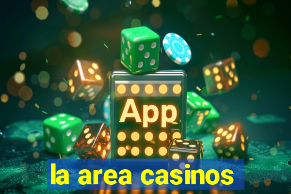 la area casinos