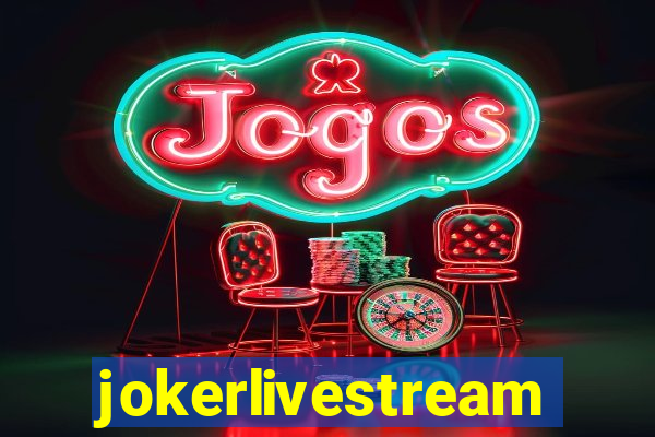 jokerlivestream