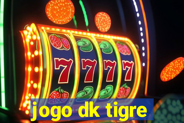 jogo dk tigre