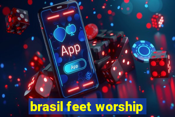 brasil feet worship