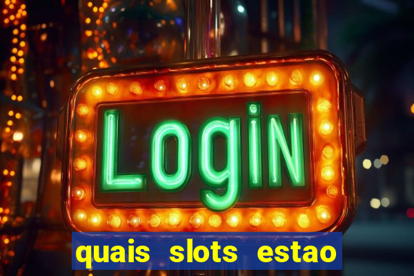 quais slots estao pagando agora