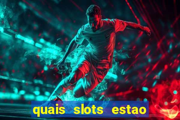 quais slots estao pagando agora