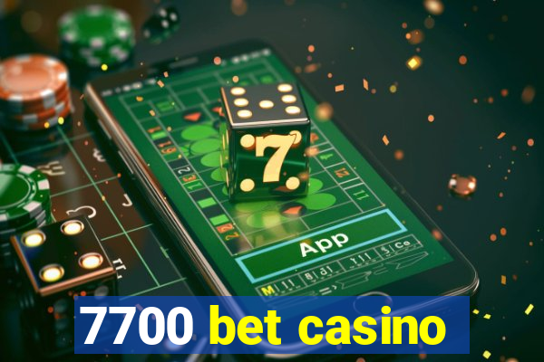 7700 bet casino