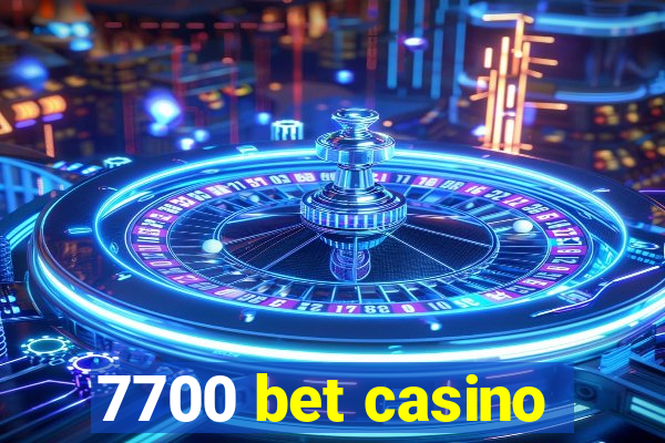 7700 bet casino