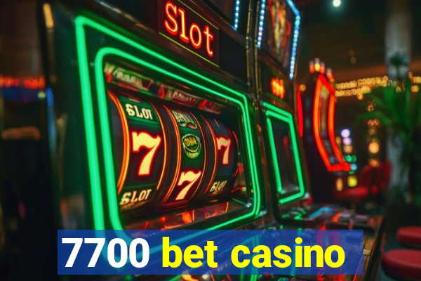 7700 bet casino