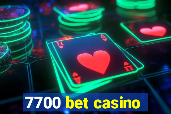 7700 bet casino