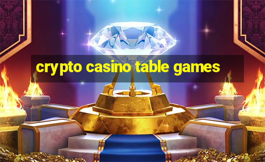 crypto casino table games