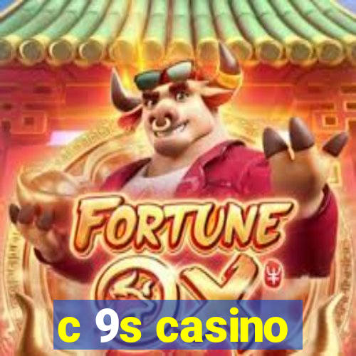 c 9s casino