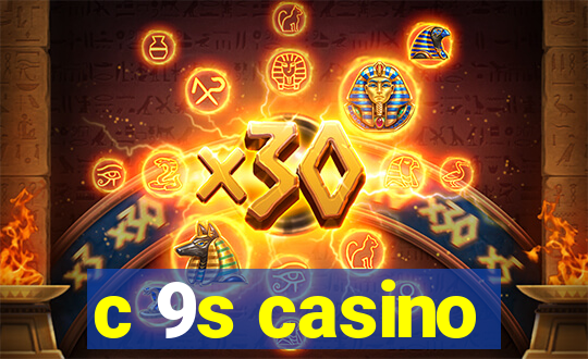 c 9s casino