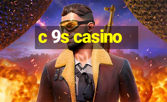 c 9s casino