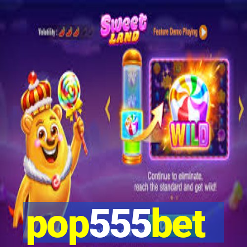 pop555bet