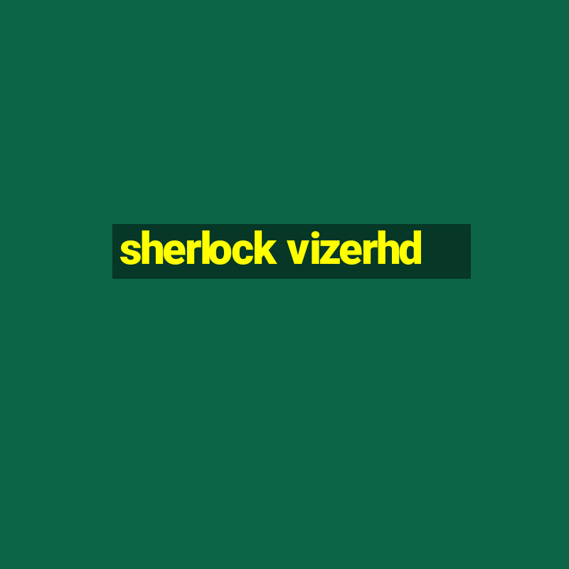 sherlock vizerhd