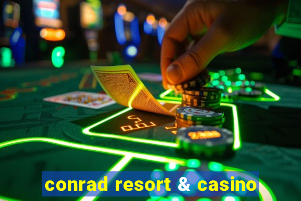 conrad resort & casino