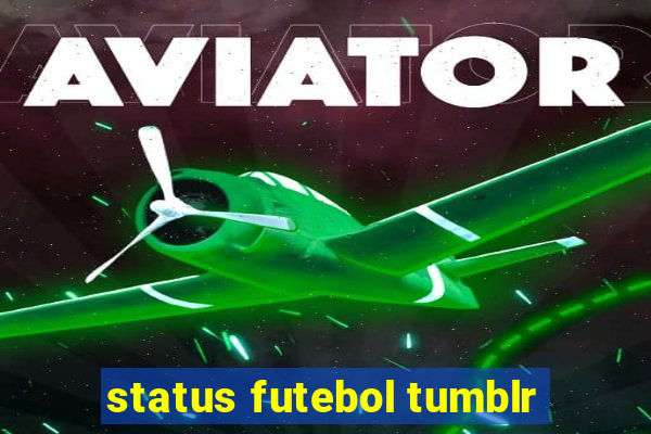 status futebol tumblr