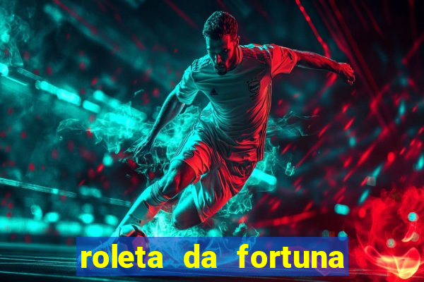 roleta da fortuna paga mesmo