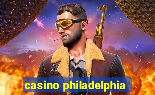 casino philadelphia