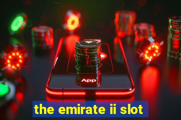 the emirate ii slot