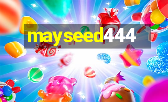 mayseed444