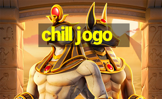 chill jogo