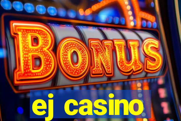 ej casino