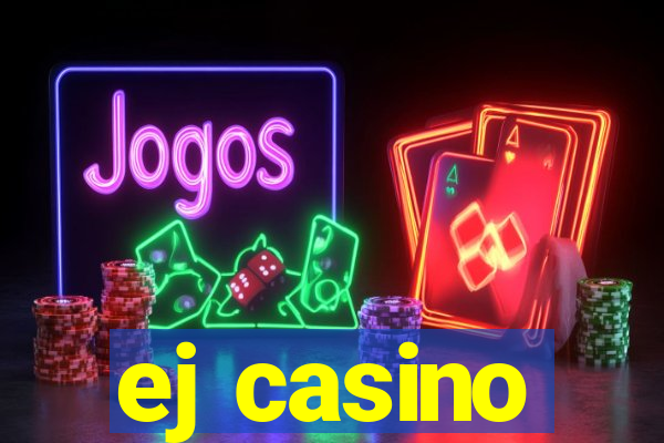 ej casino