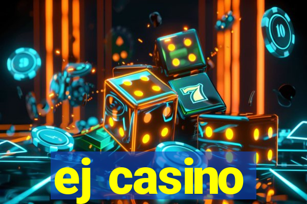 ej casino