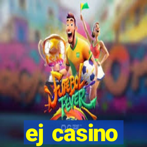 ej casino