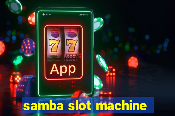 samba slot machine