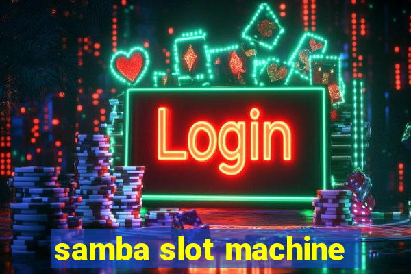 samba slot machine