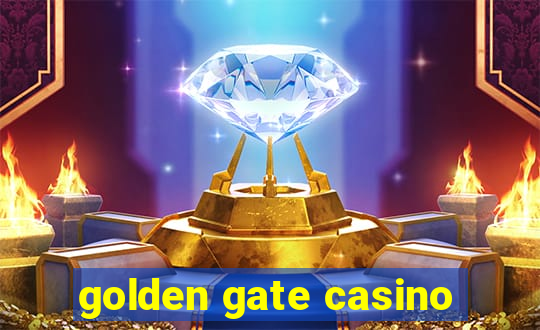 golden gate casino