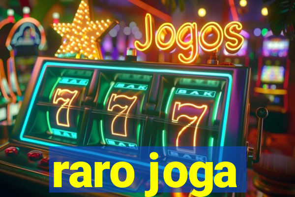 raro joga