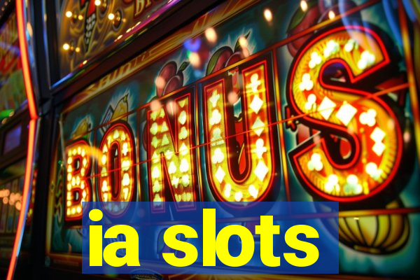 ia slots