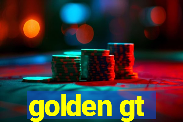 golden gt