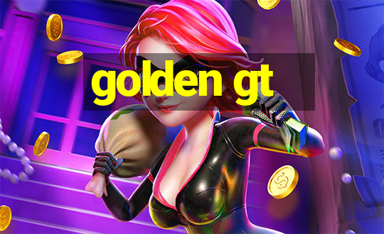 golden gt