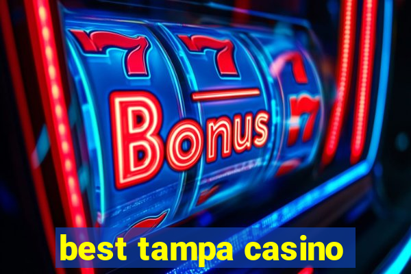 best tampa casino