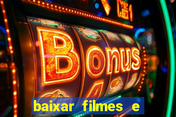 baixar filmes e séries mp4