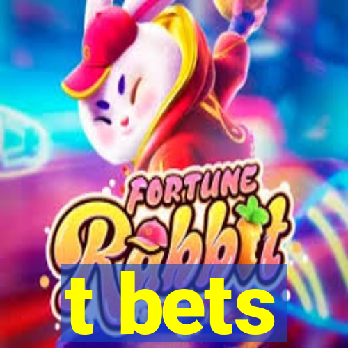 t bets