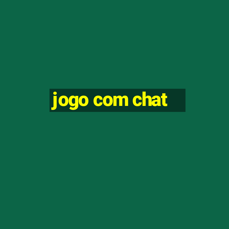 jogo com chat