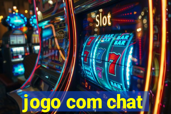 jogo com chat