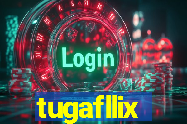 tugafllix