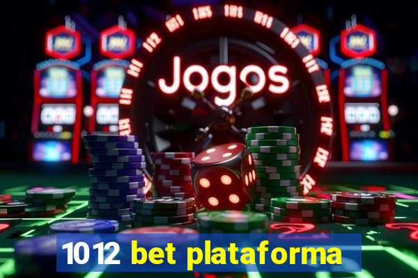 1012 bet plataforma