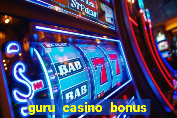 guru casino bonus sem deposito