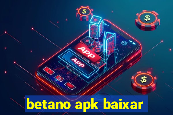 betano apk baixar