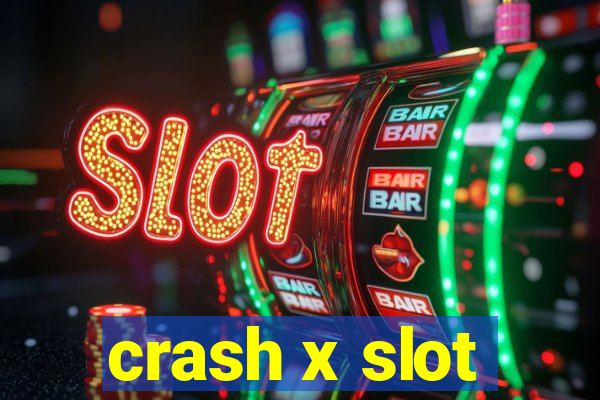 crash x slot