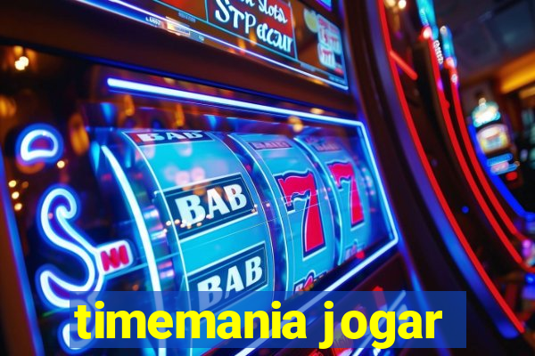 timemania jogar