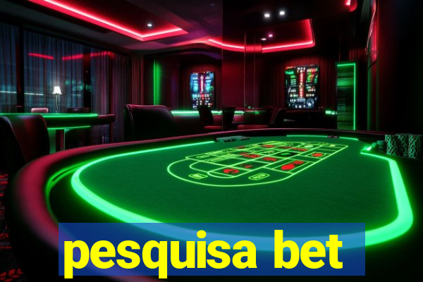 pesquisa bet