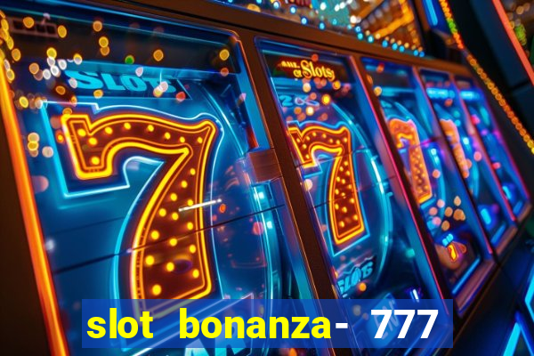 slot bonanza- 777 vegas casino