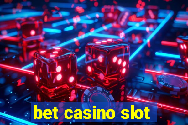 bet casino slot