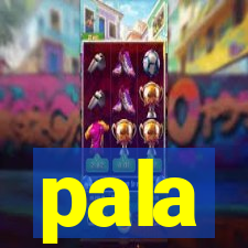 pala