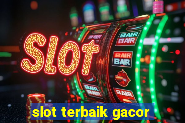 slot terbaik gacor